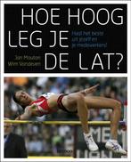 Hoe Hoog Leg Je De Lat? 9789020979671, Zo goed als nieuw, Tia Hellebaut, Wim Vandeven, Verzenden