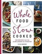 Whole Food Slow Cooked 9781743365588 Olivia Andrews, Verzenden, Gelezen, Olivia Andrews