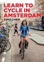 Learn to Cycle in Amsterdam 9789463190763 Xing Chen, Verzenden, Gelezen, Xing Chen