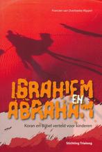 Ibrahiem en Abraham 9789081102902, Boeken, Verzenden, Gelezen, Francien van Overbeeke-Rippen