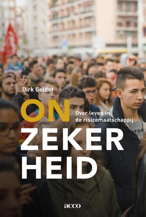 Onzekerheid 9789462927421 Dirk Geldof, Boeken, Politiek en Maatschappij, Gelezen, Verzenden