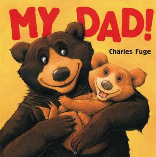 My Dad! Board Book 9781862335134 Charles Fuge, Livres, Livres Autre, Envoi