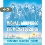 The Mozart Question 9780763635527 Michael Morpurgo, Boeken, Verzenden, Zo goed als nieuw, Michael Morpurgo