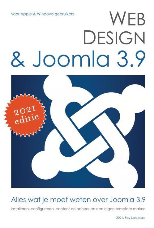 Webdesign en joomla 3.9 9789081706223 Roy Sahupala, Boeken, Informatica en Computer, Gelezen, Verzenden