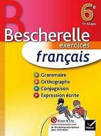 Français 6e - Bescherelle: Cahier dexercices von M...  Book, Verzenden