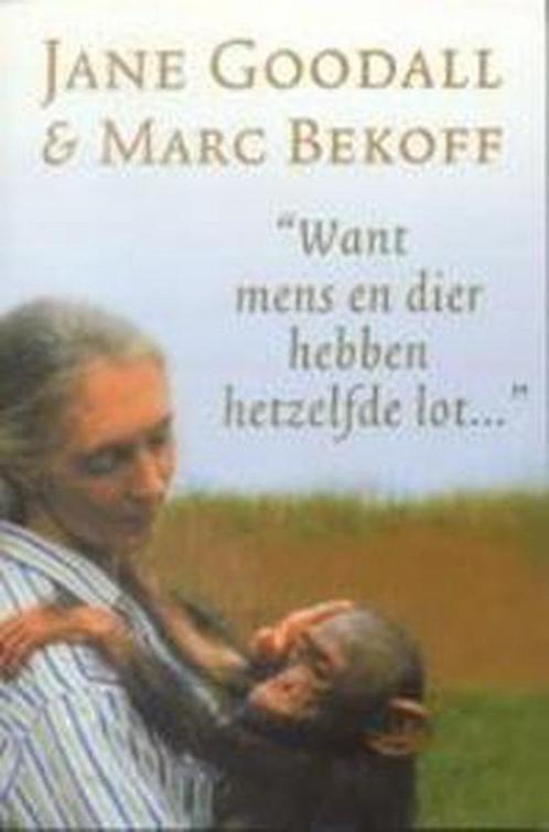 Want mens en dier hebben hetzelfde lot ... 9789038913742, Boeken, Hobby en Vrije tijd, Gelezen, Verzenden