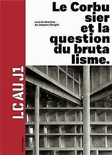 LC au J1 : Le Corbusier et la question du brutalism...  Book, Boeken, Overige Boeken, Zo goed als nieuw, Verzenden