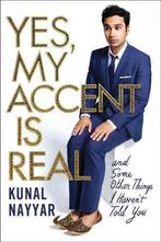 Yes, My Accent is Real 9781471152795, Livres, Kunal Nayyar, Verzenden