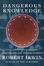 Dangerous Knowledge 9781585678358 Robert Irwin, Verzenden, Gelezen, Robert Irwin