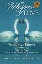 Whispers of Love: True Love Poems. Ahiabuike, Booki   New., Zo goed als nieuw, Ahiabuike, Smithson Buchi, Verzenden
