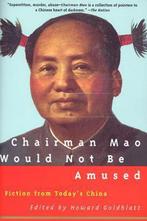 Chairman Mao Would Not Be Amused 9780802134493, Verzenden