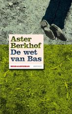 De wet van Bas 9789089241757 Aster Berkhof, Boeken, Verzenden, Zo goed als nieuw, Aster Berkhof