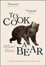 To Cook a Bear 9780857058966 Mikael Niemi, Boeken, Verzenden, Zo goed als nieuw, Mikael Niemi