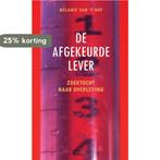 De afgekeurde lever 9789461532220 Melanie van t Hof, Boeken, Verzenden, Gelezen, Melanie van 't Hof