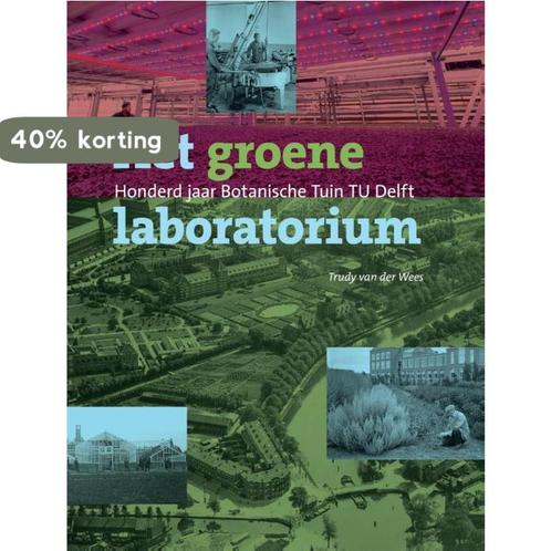 Het groene laboratorium 9789463010719 Trudy van der Wees, Boeken, Geschiedenis | Stad en Regio, Zo goed als nieuw, Verzenden