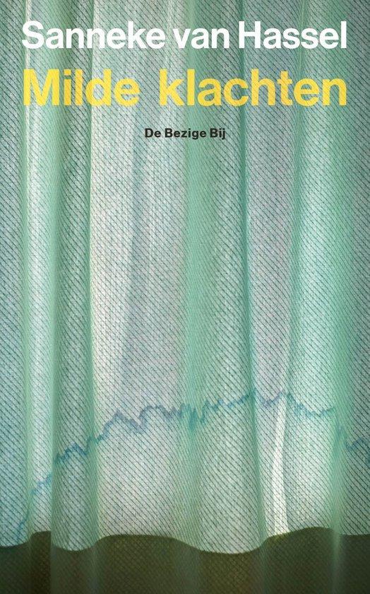 Milde klachten 9789403131191 Sanneke van Hassel, Boeken, Literatuur, Zo goed als nieuw, Verzenden