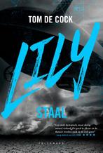 Staal / Lily / 3 9789463374866 Tom De Cock, Boeken, Verzenden, Zo goed als nieuw, Tom De Cock