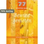 7 x 7 stappen naar Bewust genieten 9789089891396, Boeken, Esoterie en Spiritualiteit, Verzenden, Zo goed als nieuw, Ariadne Henstra