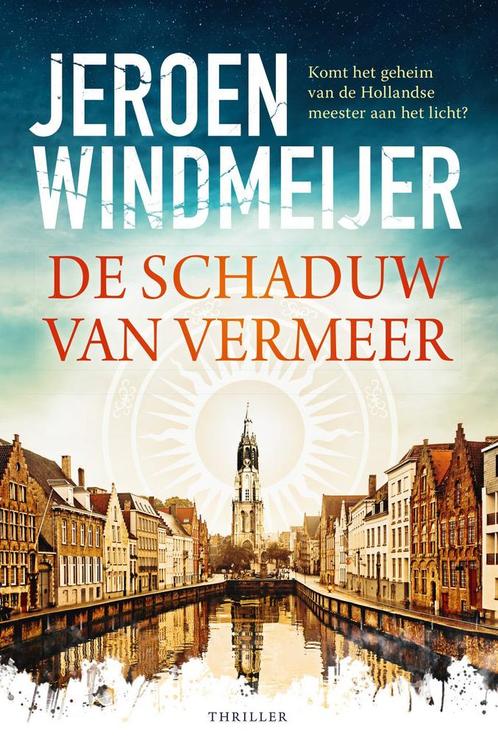 Delft-trilogie 1 - De schaduw van Vermeer (9789402713633), Antiek en Kunst, Antiek | Boeken en Manuscripten, Verzenden