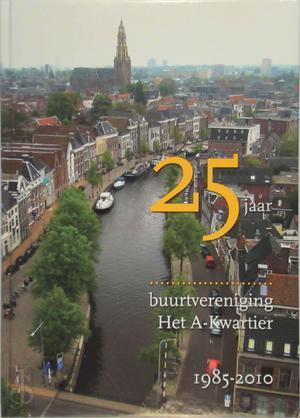 25 jaar buurtvereniging Het A-Kwartier, 1985-2010, Boeken, Taal | Overige Talen, Verzenden