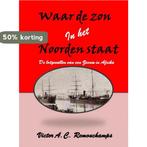Waar de zon in het Noorden staat 9789402102949, Verzenden, Victor A.C. Remouchamps