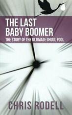 The Last Baby Boomer: The Story of the Ultimate Ghoul Pool., Rodell, Chris, Verzenden