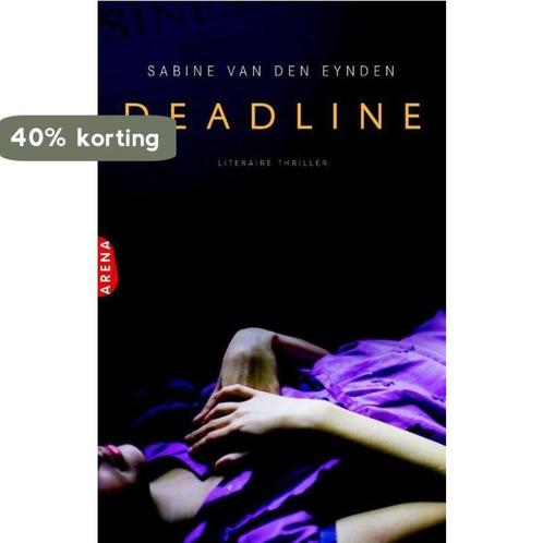 Deadline 9789022557877 Sabine van den Eynden, Boeken, Thrillers, Gelezen, Verzenden