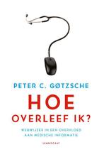 Hoe overleef ik? 9789047709398 Peter C. Gotzsche, Verzenden, Zo goed als nieuw, Peter C. Gotzsche