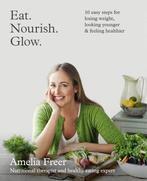 Eat Nourish Glow 10 Steps 9780007579907 Amelia Freer, Verzenden, Amelia Freer