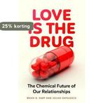 Love is the Drug 9781526145413 Professor Julian Savulescu, Verzenden, Zo goed als nieuw, Professor Julian Savulescu