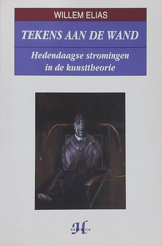 Tekens aan de wand / De witte reeks 9789052401942 W. Elias, Boeken, Kunst en Cultuur | Beeldend, Gelezen, Verzenden