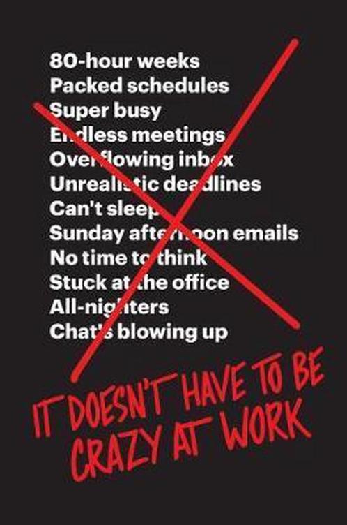 It Doesnt Have to Be Crazy at Work 9780062874788, Boeken, Overige Boeken, Gelezen, Verzenden