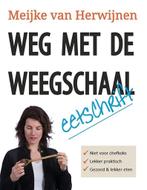 Weg met de weegschaal - Meijke van Herwijnen 9789082140354, Boeken, Verzenden, Zo goed als nieuw, Meijke van Herwijnen