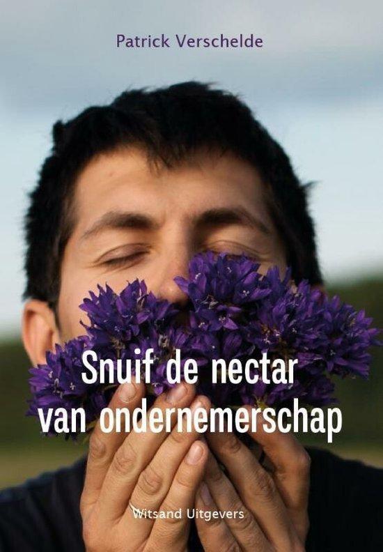 Snuif de nectar van ondernemerschap 9789493292093, Boeken, Economie, Management en Marketing, Zo goed als nieuw, Verzenden
