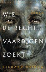 Wie de rechtvaardigen zoekt 9789028450073 Richard Osinga, Verzenden, Gelezen, Richard Osinga