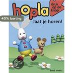 Hopla Laat Je Horen! Druk Op De Knop 9789077981443, Verzenden, Gelezen, Bert Smets