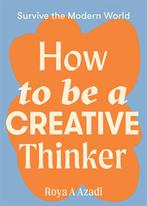 Survive the Modern World- How to Be a Creative Thinker, Verzenden, Zo goed als nieuw, Roya A Azadi