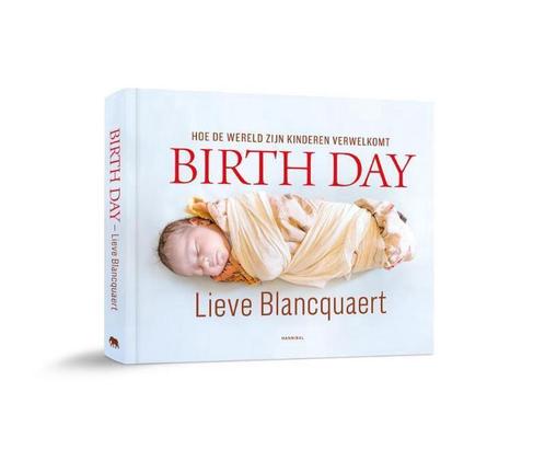 Birth day 9789492081933 Lieve Blancquaert, Boeken, Kunst en Cultuur | Fotografie en Design, Zo goed als nieuw, Verzenden