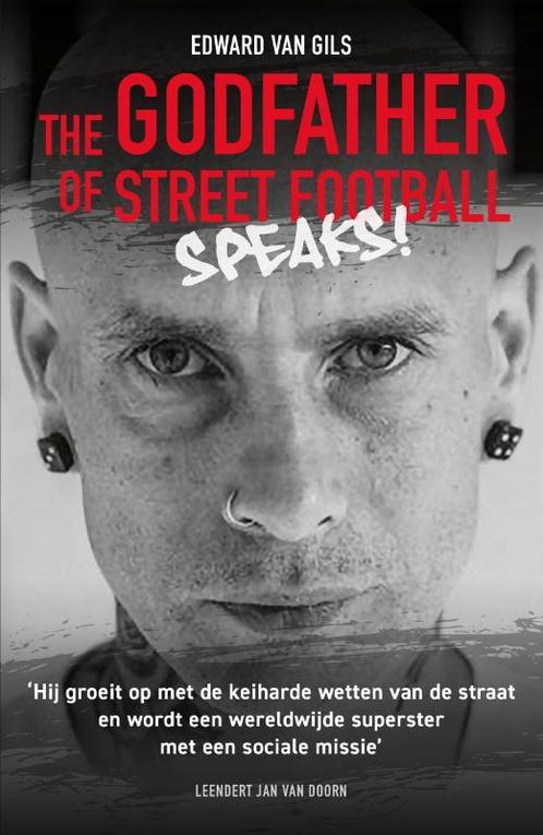 Edward van Gils. The Godfather of Street Football Speaks!, Boeken, Hobby en Vrije tijd, Zo goed als nieuw, Verzenden