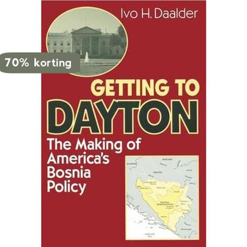 Getting to Dayton 9780815716921 Ivo H. Daalder, Boeken, Overige Boeken, Gelezen, Verzenden