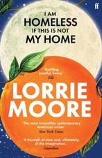 I Am Homeless If This Is Not My Home 9780571273881, Boeken, Verzenden, Zo goed als nieuw, Lorrie Moore