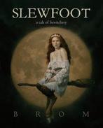 Slewfoot 9781250622006 Brom, Boeken, Verzenden, Zo goed als nieuw, Brom