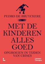 Met de kinderen alles goed 9789401472937 Pedro de Bruyckere, Verzenden, Zo goed als nieuw, Pedro de Bruyckere