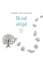 Ik zal altijd 9789021408224 Toon Tellegen, Boeken, Verzenden, Zo goed als nieuw, Toon Tellegen