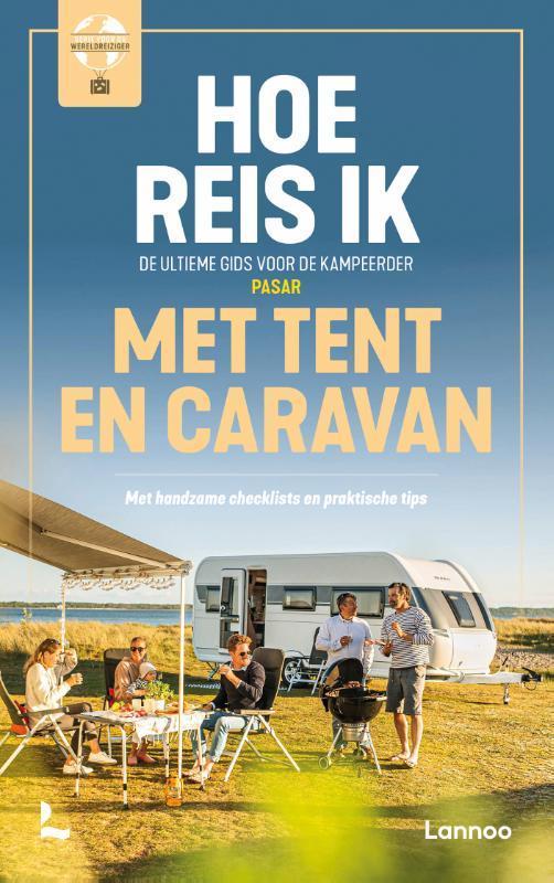 Hoe reis ik met tent en caravan 9789401482097 Steven Durnez, Boeken, Reisgidsen, Zo goed als nieuw, Verzenden