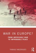 War in Europe? 9781032105222 Thibault Muzergues, Boeken, Verzenden, Zo goed als nieuw, Thibault Muzergues