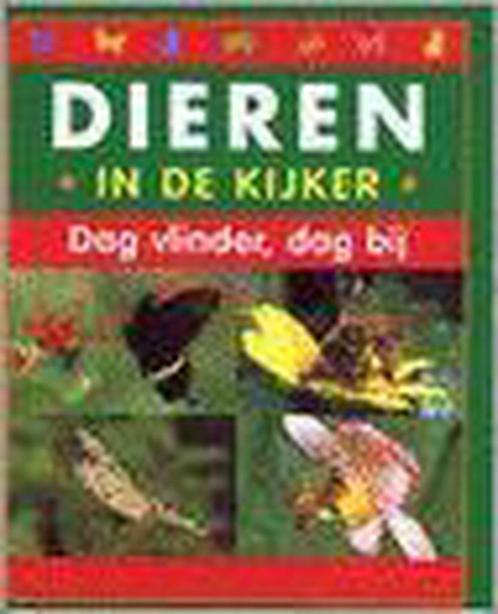 Dag vlinder, dag bij / Dieren in de kijker 9789043800129, Boeken, Kinderboeken | Kleuters, Gelezen, Verzenden