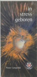 In stress geboren / Ankertjes / 202 9789020200423, Boeken, Verzenden, Gelezen, P. Langedijk