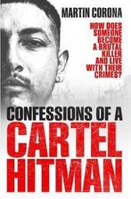 Confessions of a Cartel Hitman 9781785037337, Martin Corona, Verzenden