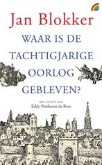 Waar is de Tachtigjarige Oorlog gebleven? 9789041712592, Livres, Histoire nationale, Jan Blokker, Verzenden